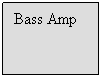 Text Box: Bass Amp
